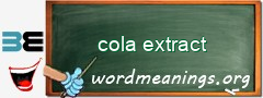 WordMeaning blackboard for cola extract